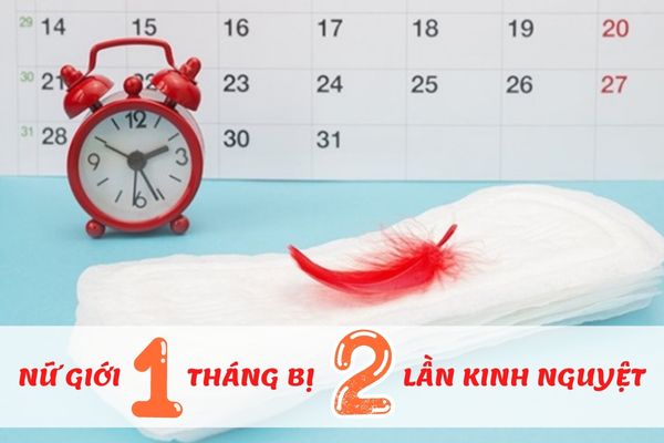 Nữ giới 1 tháng bị 2 lần kinh nguyệt là bình thường hay bất thường?