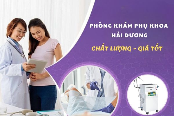 Phòng khám phụ khoa Hải Dương chất lượng, giá tốt ở đâu?