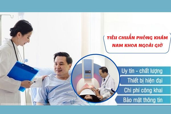 Tiêu chuẩn chọn lựa phong khám nam khoa ngoài giờ chất lượng