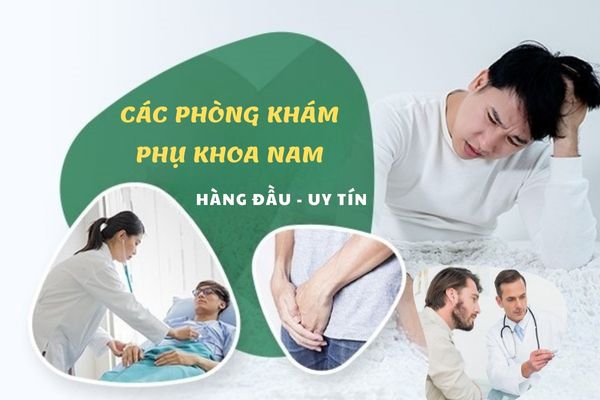 Top các phòng khám phụ khoa nam hàng đầu uy tín đáng tham khảo