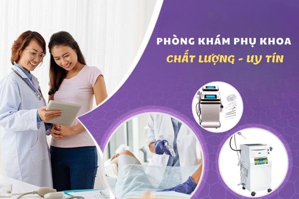 Phòng khám phụ khoa uy tín, chất lượng