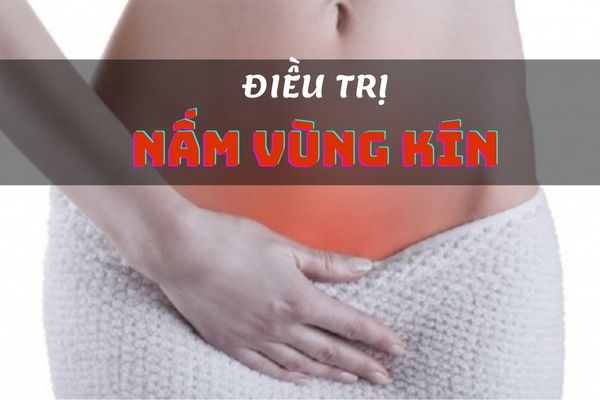 Điều trị tận gốc nấm vùng kín – Ngăn ngừa nguy cơ tái phát hiệu quả