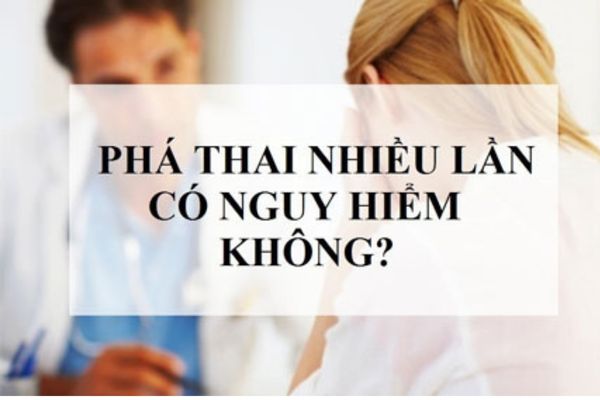 Phá thai nhiều lần có ảnh hưởng đến khả năng sinh sản không?