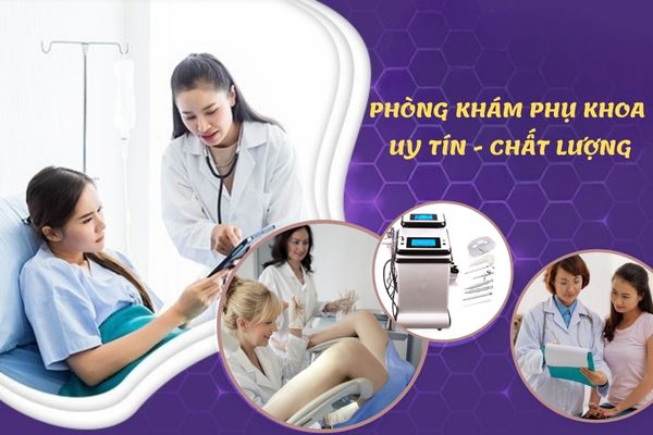 Phòng khám phụ khoa uy tín, chất lượng